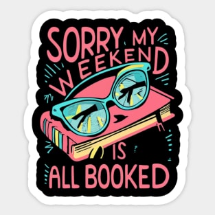 sorry my weekend is all booked Sticker